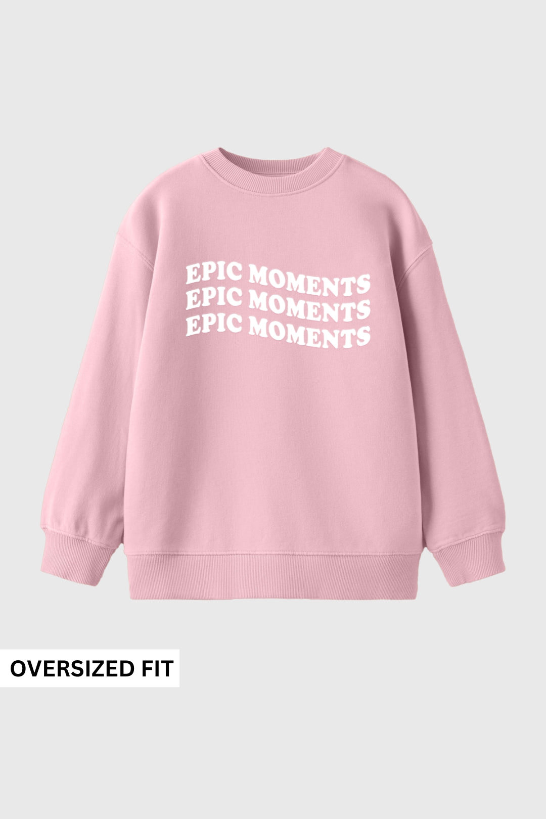 Epic Moments Sweatshirt